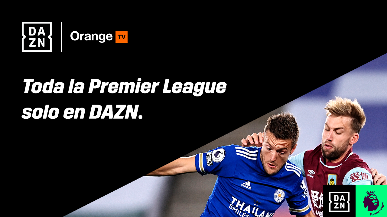 Orange y DAZN cierran acuerdo para emitir la Premier League en establecimientos